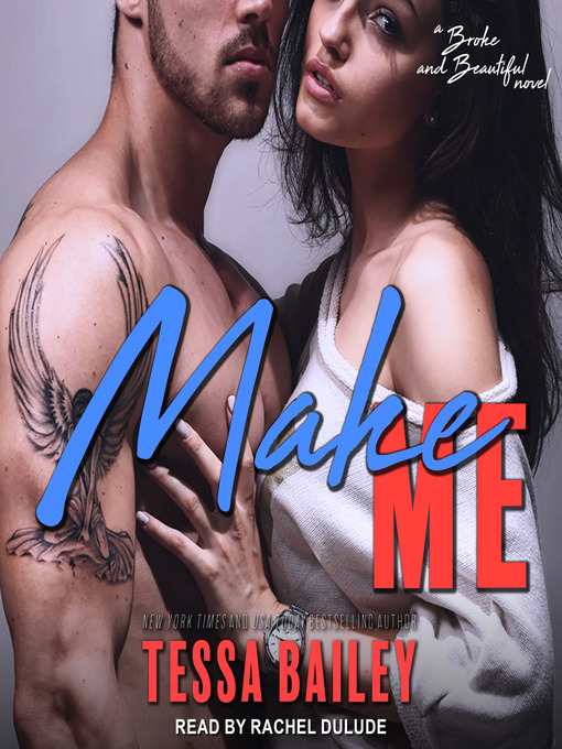 Title details for Make Me by Tessa Bailey - Available